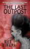 [The Last Plague 02] • The Last Plague (Book 2) · the Last Outpost